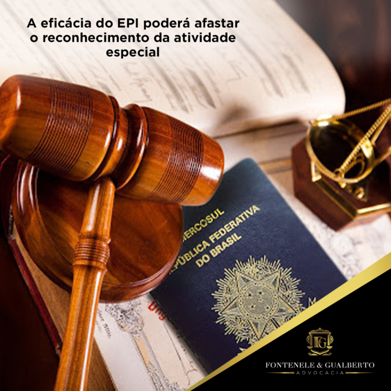 A eficácia do EPI poderá afastar o reconhecimento da atividade especial
